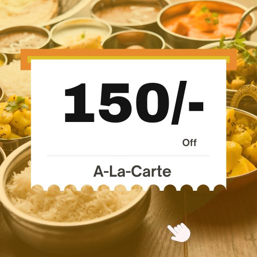 A-La-Carte Offer: Get 150/- off on 500/- & Above Bill Amount